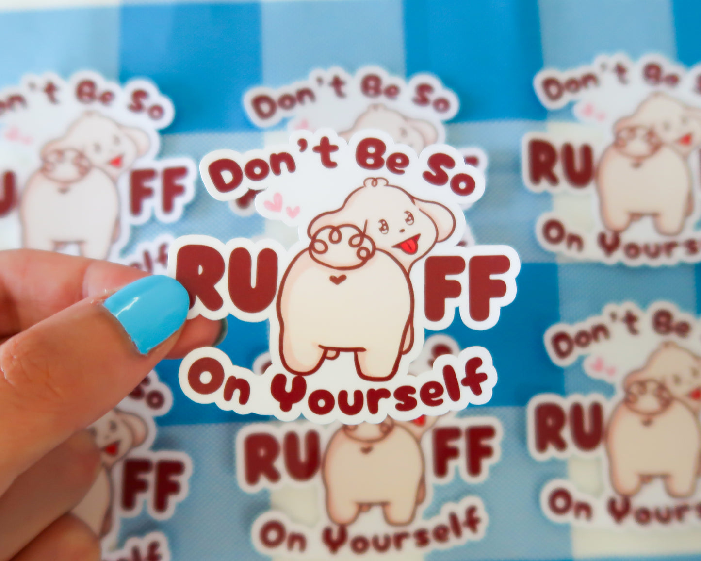 Don't Be So Ruff On Yourself Sticker