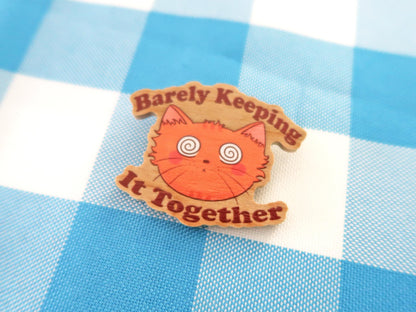 Barely Keeping It Together Wooden Pins