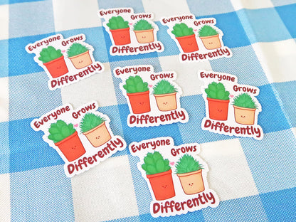 Everyone Grows Differently Sticker