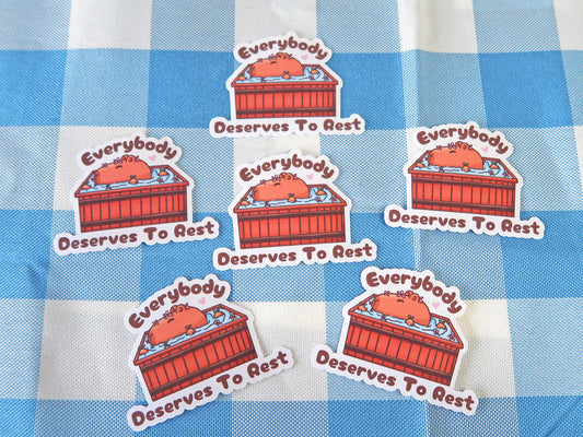 Everybody Deserves To Rest Sticker