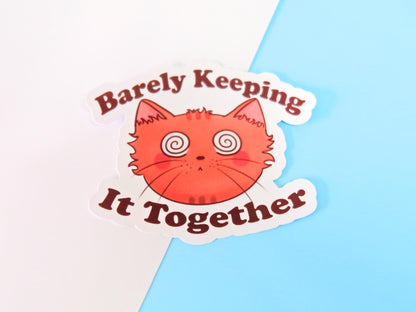 Barely Keeping It Together Sticker