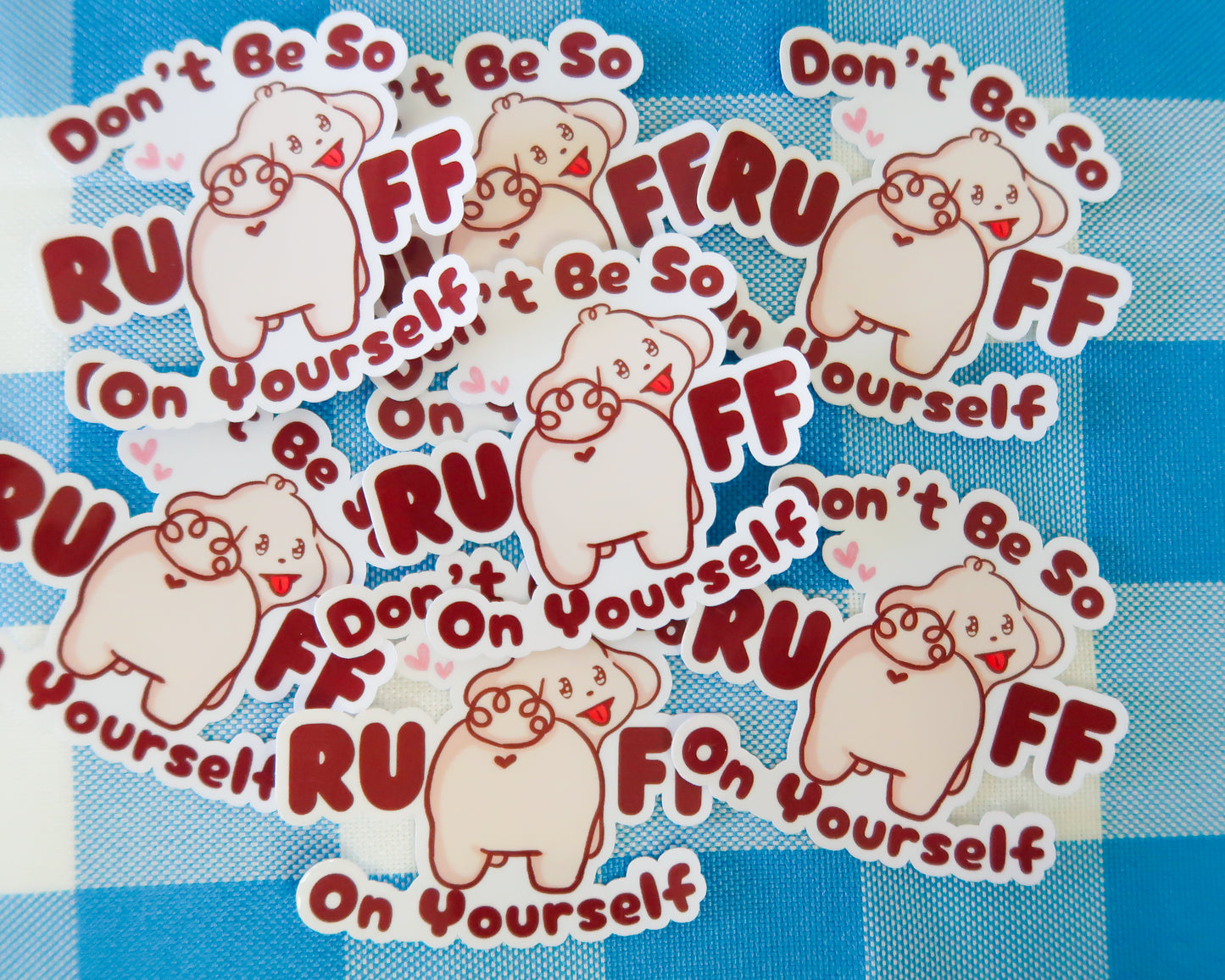 Don't Be So Ruff On Yourself Sticker
