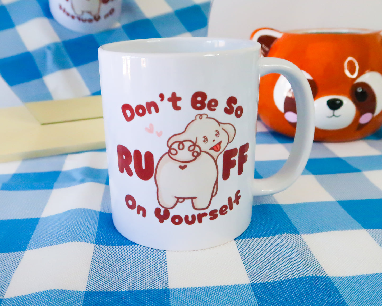 Don't Be So RUFF On Yourself Mug