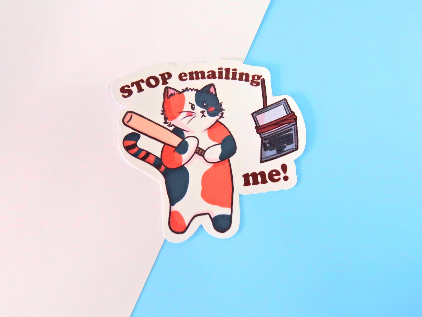 Stop Emailing Me Sticker