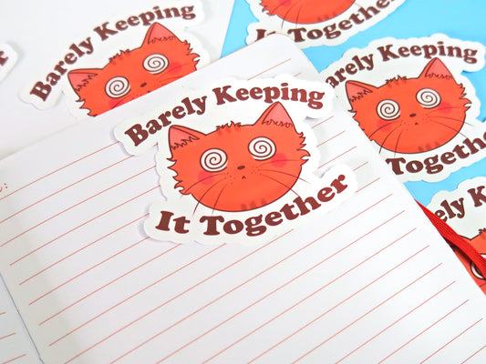 Barely Keeping It Together Sticker
