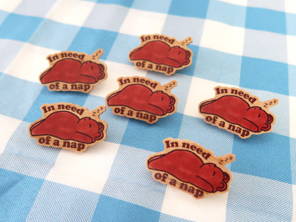 In Need Of A Nap Wooden Pins